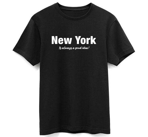 Feel comfortable and expressive in our New York Is always a good idea! SUPIMA Cotton T-shirt! Printed On the back of the shirt.
