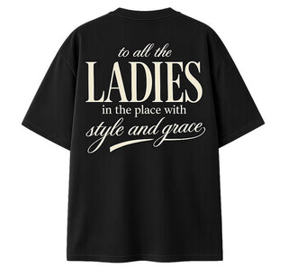All The Ladies In The Place Organic SUPIMA Cotton T Shirt