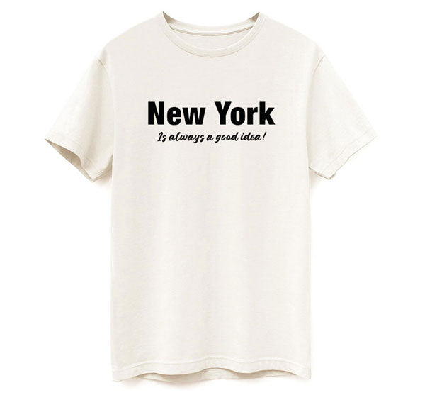 Feel comfortable and expressive in our New York Is always a good idea! SUPIMA Cotton T-shirt! Printed On the back of the shirt.