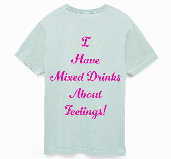 I Have Mixed Drinks About Feelings Organic SUPIMA Cotton T-Shirt Pink Script