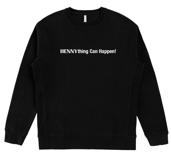 HENNYthing Can Happen Organic SUPIMA Cotton Crewneck Sweatshirt White Script
