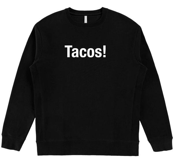 Tacos Organic SUPIMA Cotton Crewneck Sweatshirt White Script