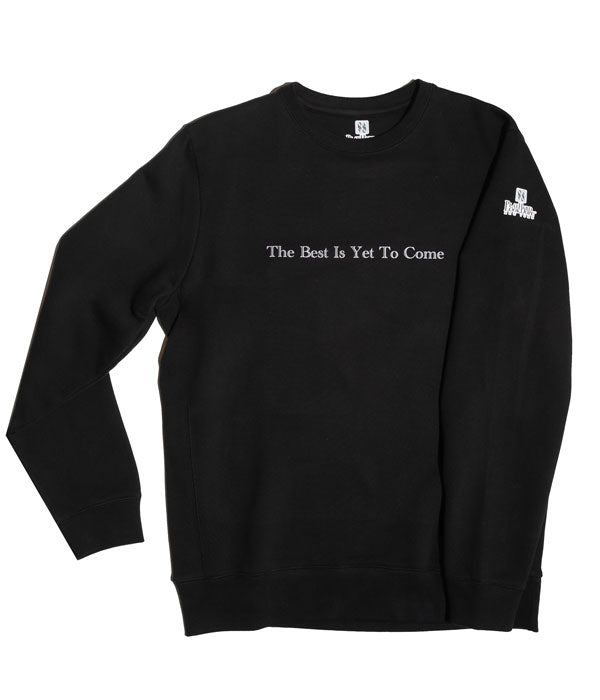 The Best Is Yet To Come SUPIMA Cotton Crewneck Sweatshirt
