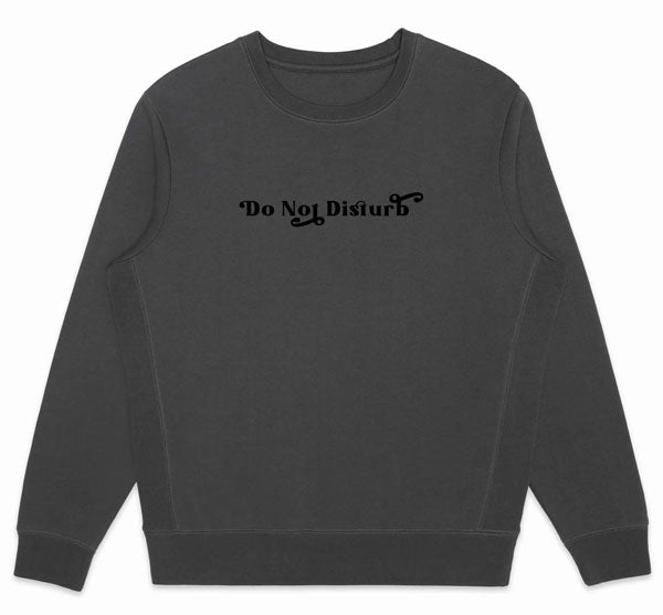 Do Not Disturb Organic SUPIMA Cotton Crewneck Sweatshirt Black Script